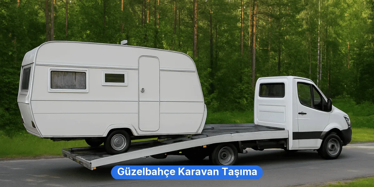 Güzelbahçe Karavan Taşıma